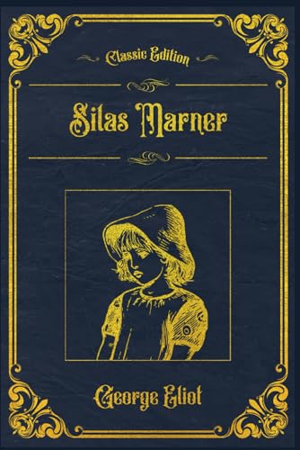 Silas Marner: The Weaver of Raveloe, with original illustrations - annotated von Independently published